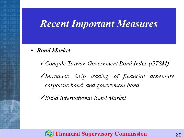 Recent Important Measures • Bond Market üCompile Taiwan Government Bond Index (GTSM) üIntroduce Strip