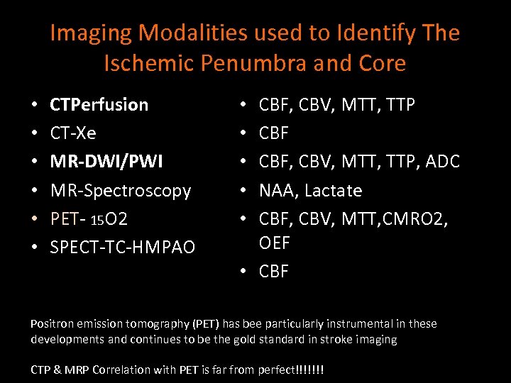 Imaging Modalities used to Identify The Ischemic Penumbra and Core • • • CTPerfusion