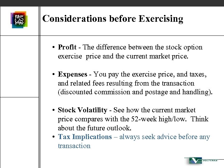 Considerations before Exercising • Profit - The difference between the stock option exercise price