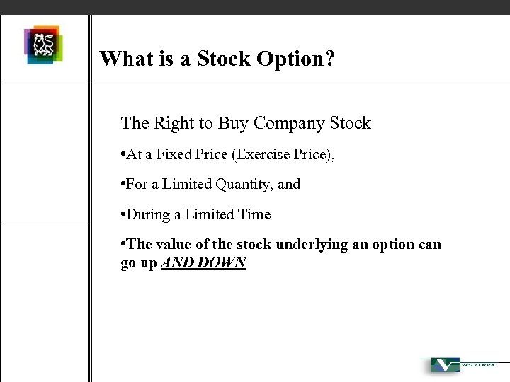 What is a Stock Option? The Right to Buy Company Stock • At a