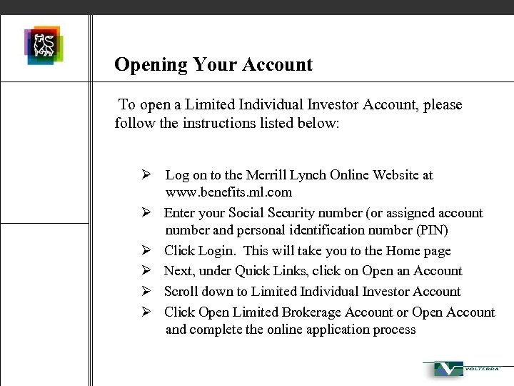 Opening Your Account To open a Limited Individual Investor Account, please follow the instructions