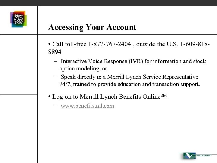 Accessing Your Account • Call toll-free 1 -877 -767 -2404 , outside the U.