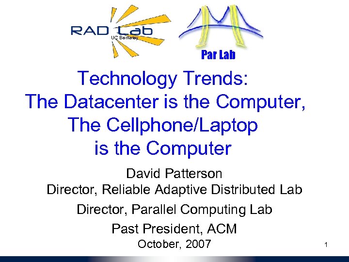 UC Berkeley Par Lab Technology Trends: The Datacenter is the Computer, The Cellphone/Laptop is