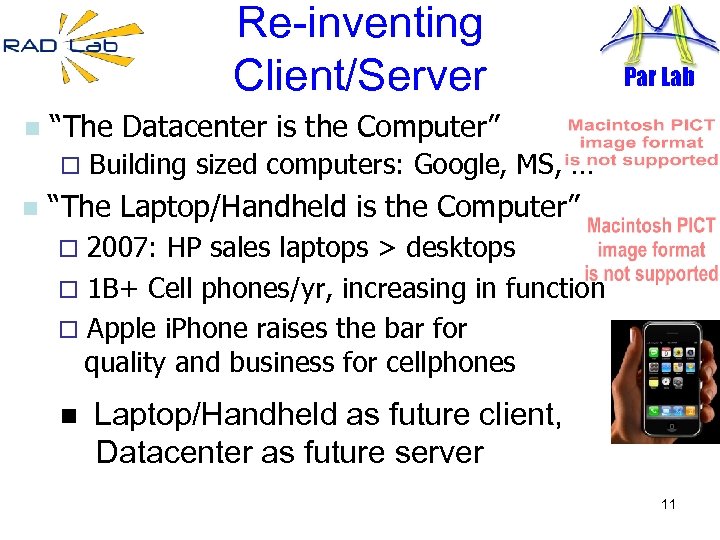 Re-inventing Client/Server n “The Datacenter is the Computer” ¨ n Par Lab Building sized