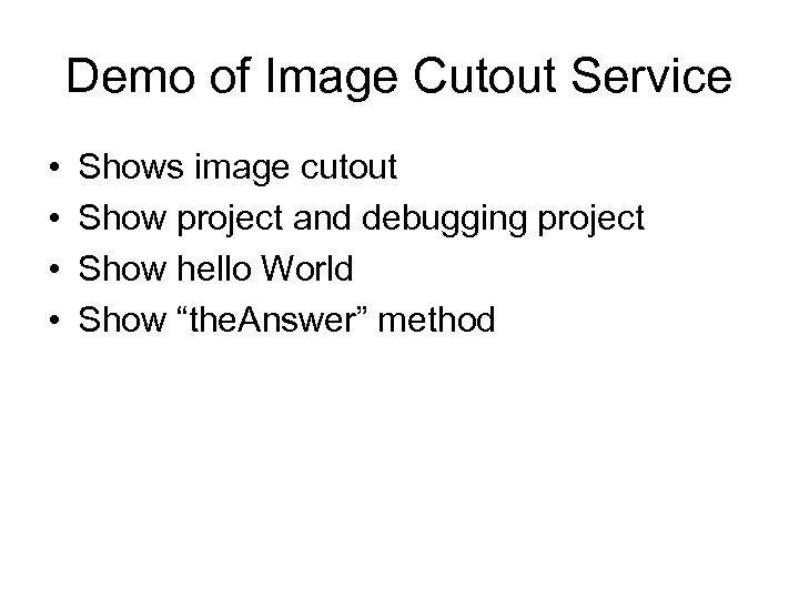 Demo of Image Cutout Service • • Shows image cutout Show project and debugging