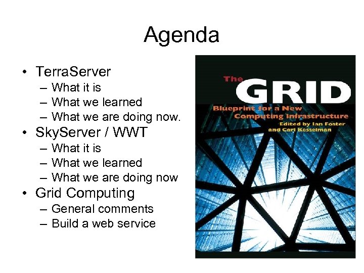 Agenda • Terra. Server – What it is – What we learned – What