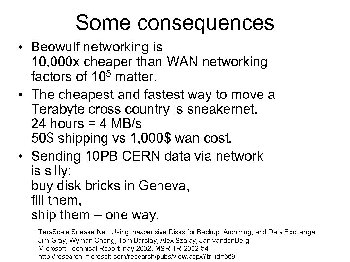 Some consequences • Beowulf networking is 10, 000 x cheaper than WAN networking factors