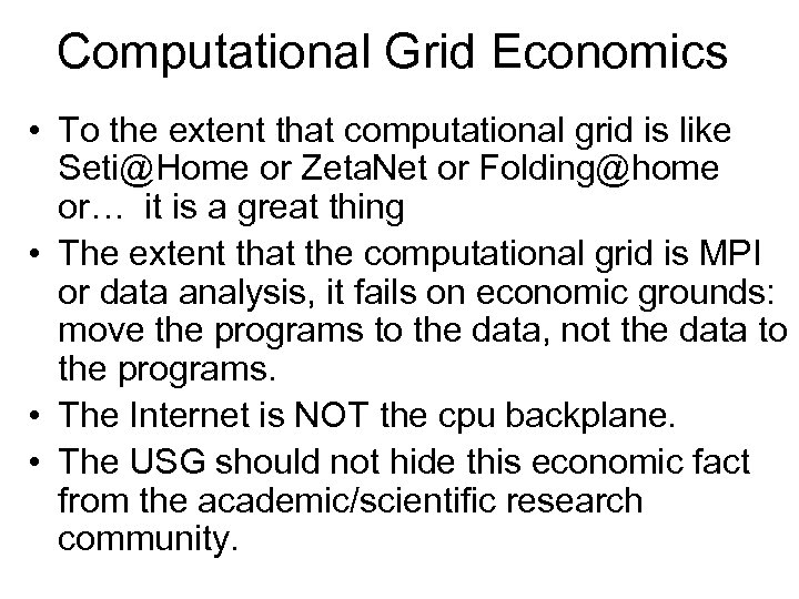 Computational Grid Economics • To the extent that computational grid is like Seti@Home or