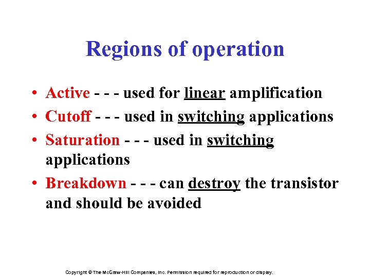 Regions of operation • Active - - - used for linear amplification • Cutoff