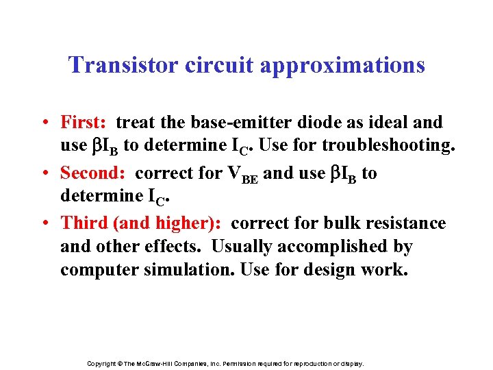 Transistor circuit approximations • First: treat the base-emitter diode as ideal and use b.