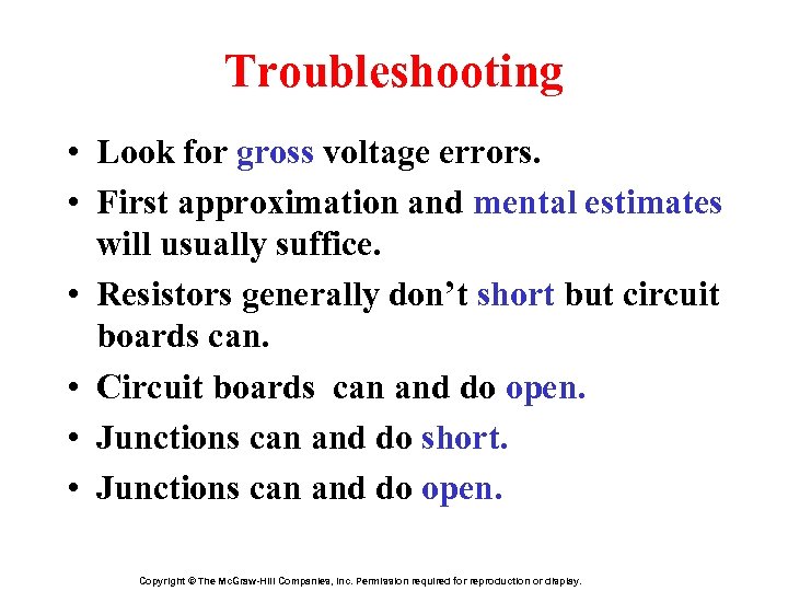 Troubleshooting • Look for gross voltage errors. • First approximation and mental estimates will