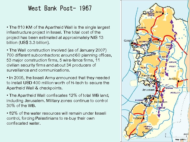 West Bank Post- 1967 Israeli governments established settlements in WB & Gaza: • •