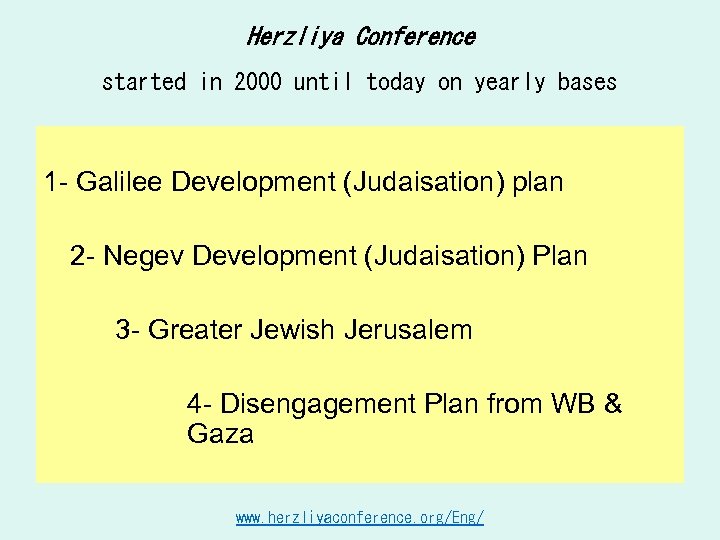 Herzliya Conference started in 2000 until today on yearly bases 1 - Galilee Development
