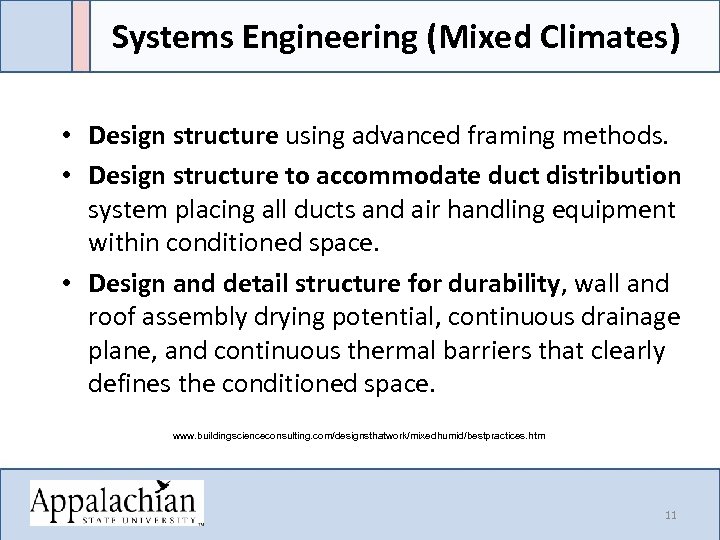 Systems Engineering (Mixed Climates) • Design structure using advanced framing methods. • Design structure