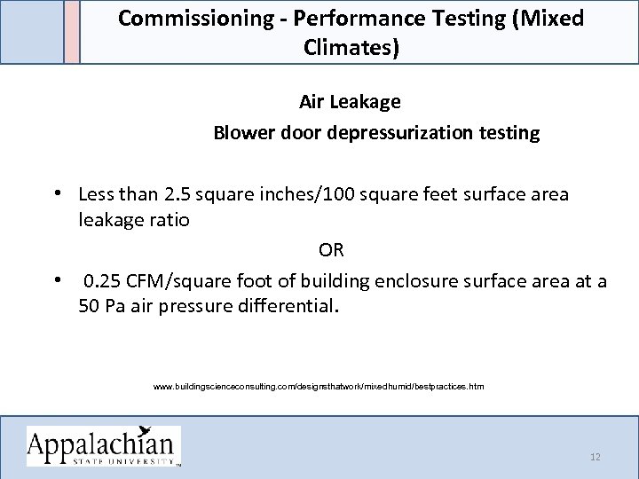 Commissioning - Performance Testing (Mixed Climates) Air Leakage Blower door depressurization testing • Less