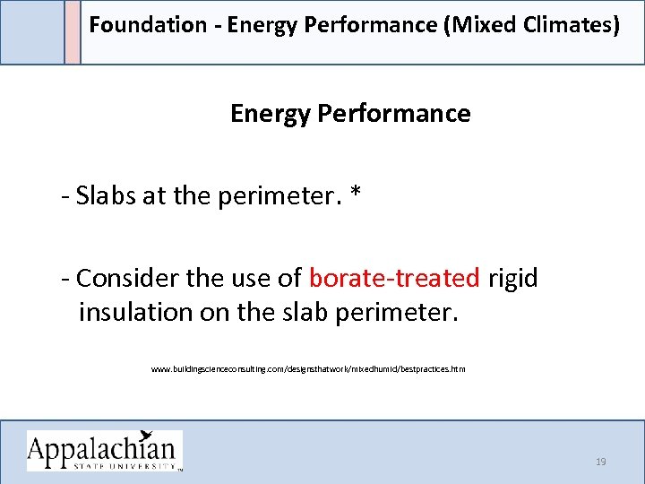 Foundation - Energy Performance (Mixed Climates) Energy Performance - Slabs at the perimeter. *