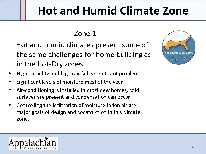 Hot and Humid Climate Zone Zone 1 Hot and humid climates present some of