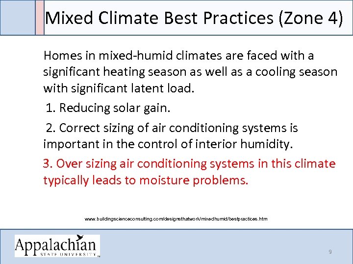 Mixed Climate Best Practices (Zone 4) Homes in mixed-humid climates are faced with a