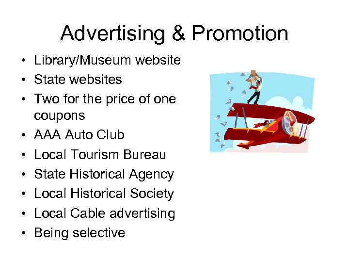 Advertising & Promotion • Library/Museum website • State websites • Two for the price