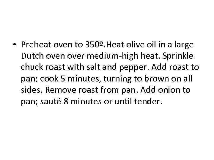  • Preheat oven to 350º. Heat olive oil in a large Dutch oven