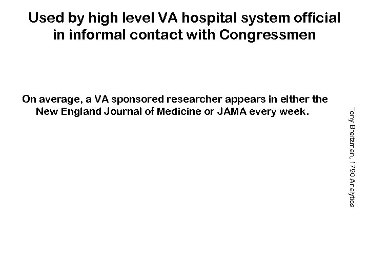Used by high level VA hospital system official in informal contact with Congressmen Tony