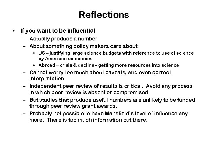 Reflections • If you want to be influential – Actually produce a number –