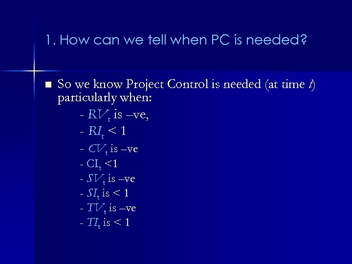 1. How can we tell when PC is needed? n So we know Project