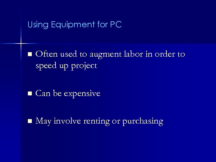 Using Equipment for PC n Often used to augment labor in order to speed