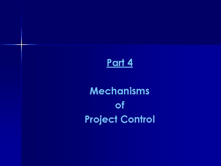 Part 4 Mechanisms of Project Control 