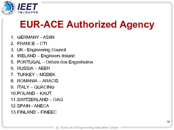 EUR-ACE Authorized Agency 1. GERMANY - ASIIN 2. FRANCE – CTI 3. UK -