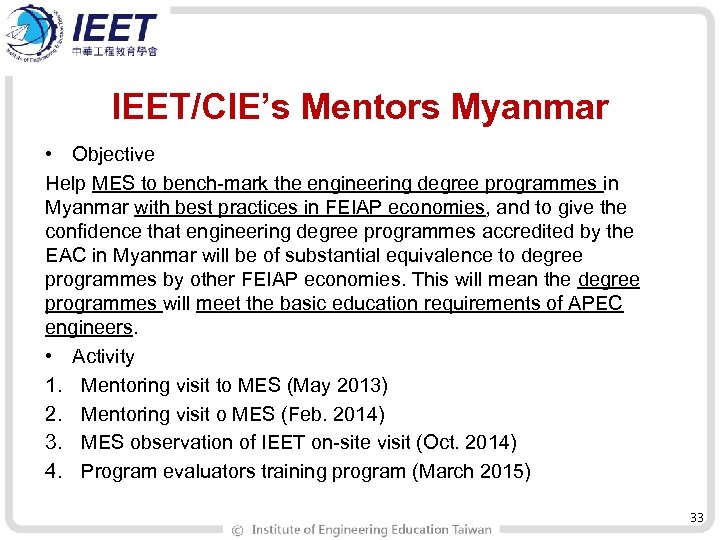 IEET/CIE’s Mentors Myanmar • Objective Help MES to bench-mark the engineering degree programmes in