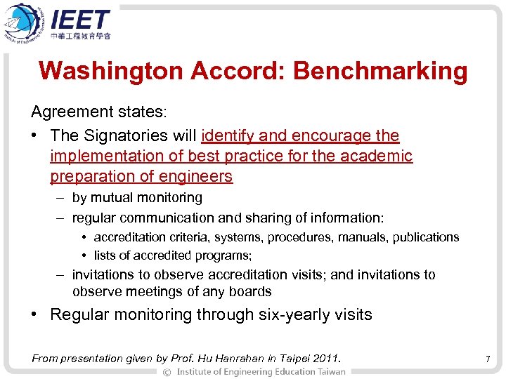 Washington Accord: Benchmarking Agreement states: • The Signatories will identify and encourage the implementation