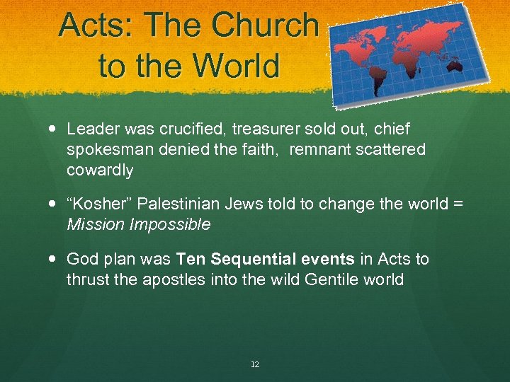 Acts: The Church to the World Leader was crucified, treasurer sold out, chief spokesman