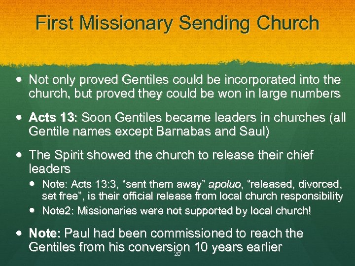 First Missionary Sending Church Not only proved Gentiles could be incorporated into the church,
