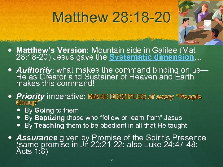 Matthew 28: 18 -20 Matthew’s Version: Mountain side in Galilee (Mat 28: 18 -20)