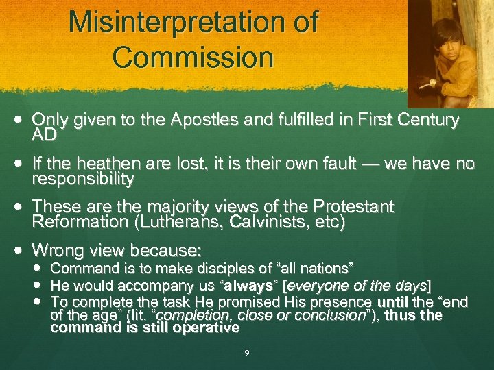 Misinterpretation of Commission Only given to the Apostles and fulfilled in First Century AD