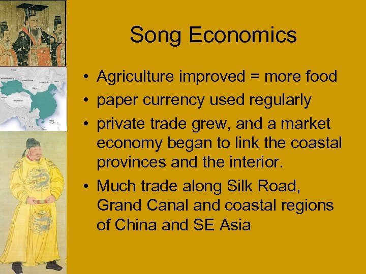 Song Economics • Agriculture improved = more food • paper currency used regularly •