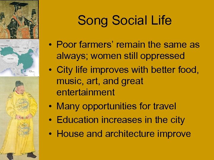 Song Social Life • Poor farmers’ remain the same as always; women still oppressed