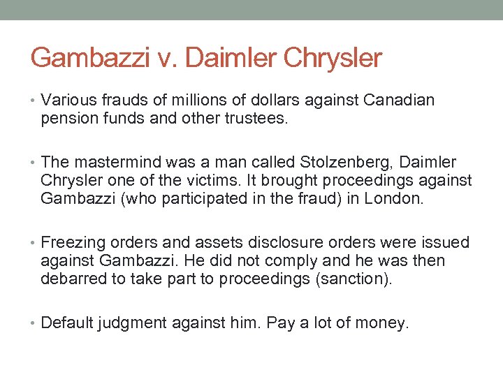 Gambazzi v. Daimler Chrysler • Various frauds of millions of dollars against Canadian pension