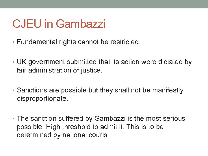 CJEU in Gambazzi • Fundamental rights cannot be restricted. • UK government submitted that