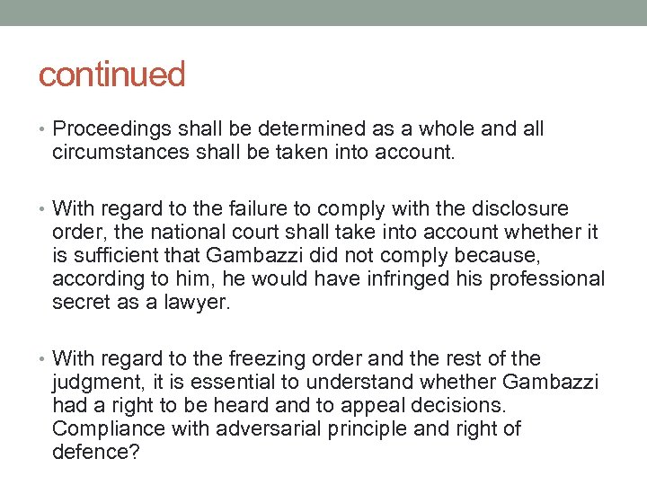 continued • Proceedings shall be determined as a whole and all circumstances shall be