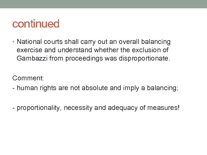 continued • National courts shall carry out an overall balancing exercise and understand whether