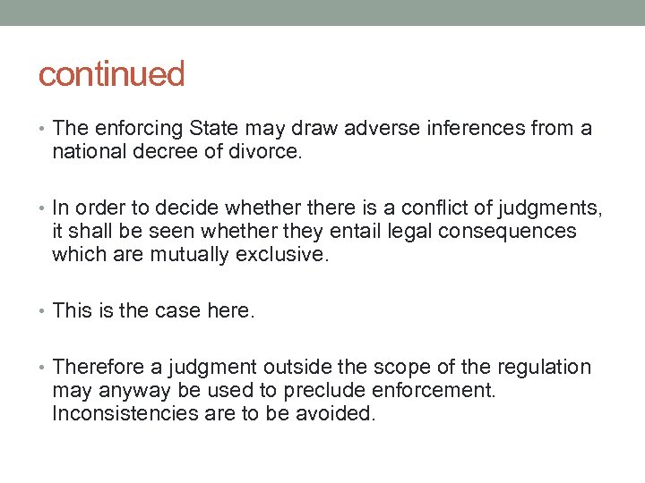 continued • The enforcing State may draw adverse inferences from a national decree of