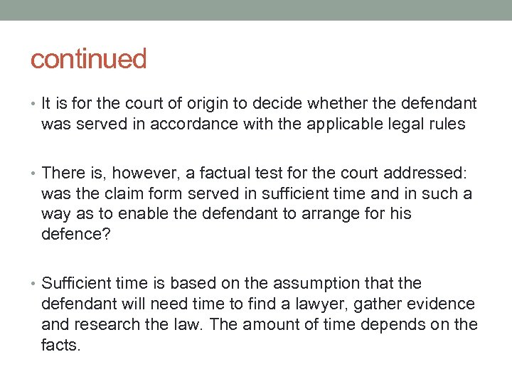 continued • It is for the court of origin to decide whether the defendant