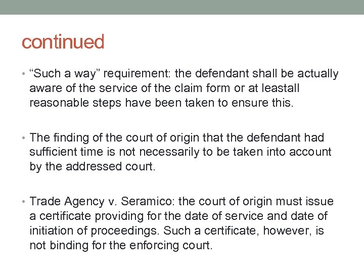 continued • “Such a way” requirement: the defendant shall be actually aware of the