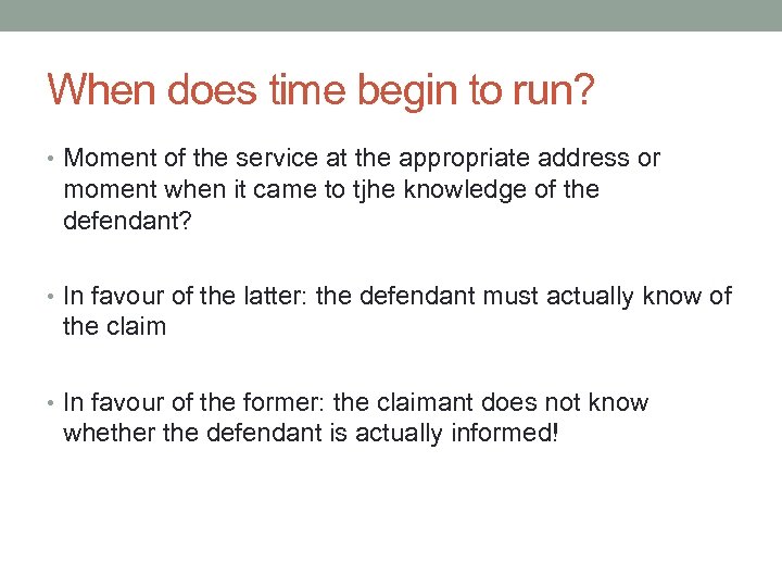 When does time begin to run? • Moment of the service at the appropriate