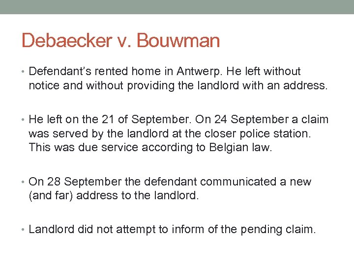 Debaecker v. Bouwman • Defendant’s rented home in Antwerp. He left without notice and