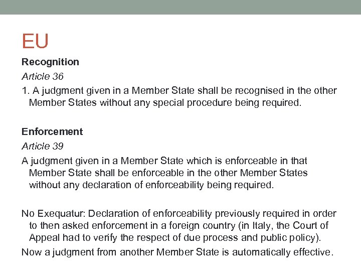 EU Recognition Article 36 1. A judgment given in a Member State shall be