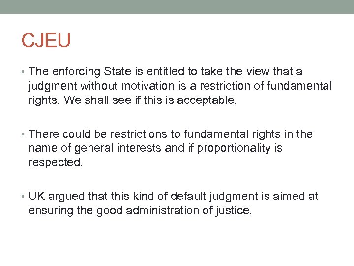 CJEU • The enforcing State is entitled to take the view that a judgment
