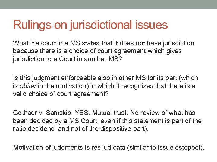 Rulings on jurisdictional issues What if a court in a MS states that it